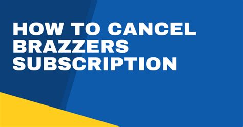 how to cancel subscription to brazzers